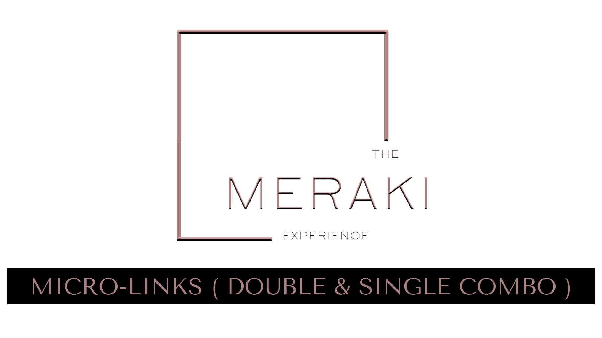 MICRO-LINKS ( DOUBLE & SINGLE WEFT COMBO ) SERVICE