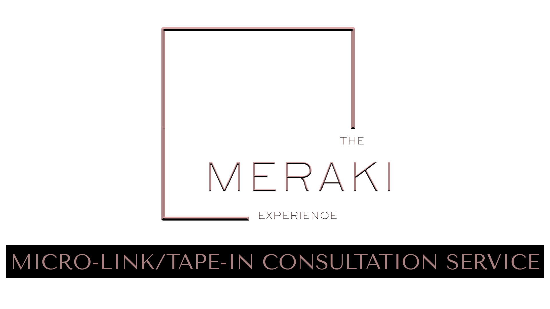 MICRO-LINK / TAPE IN CONSULTATION SERVICE