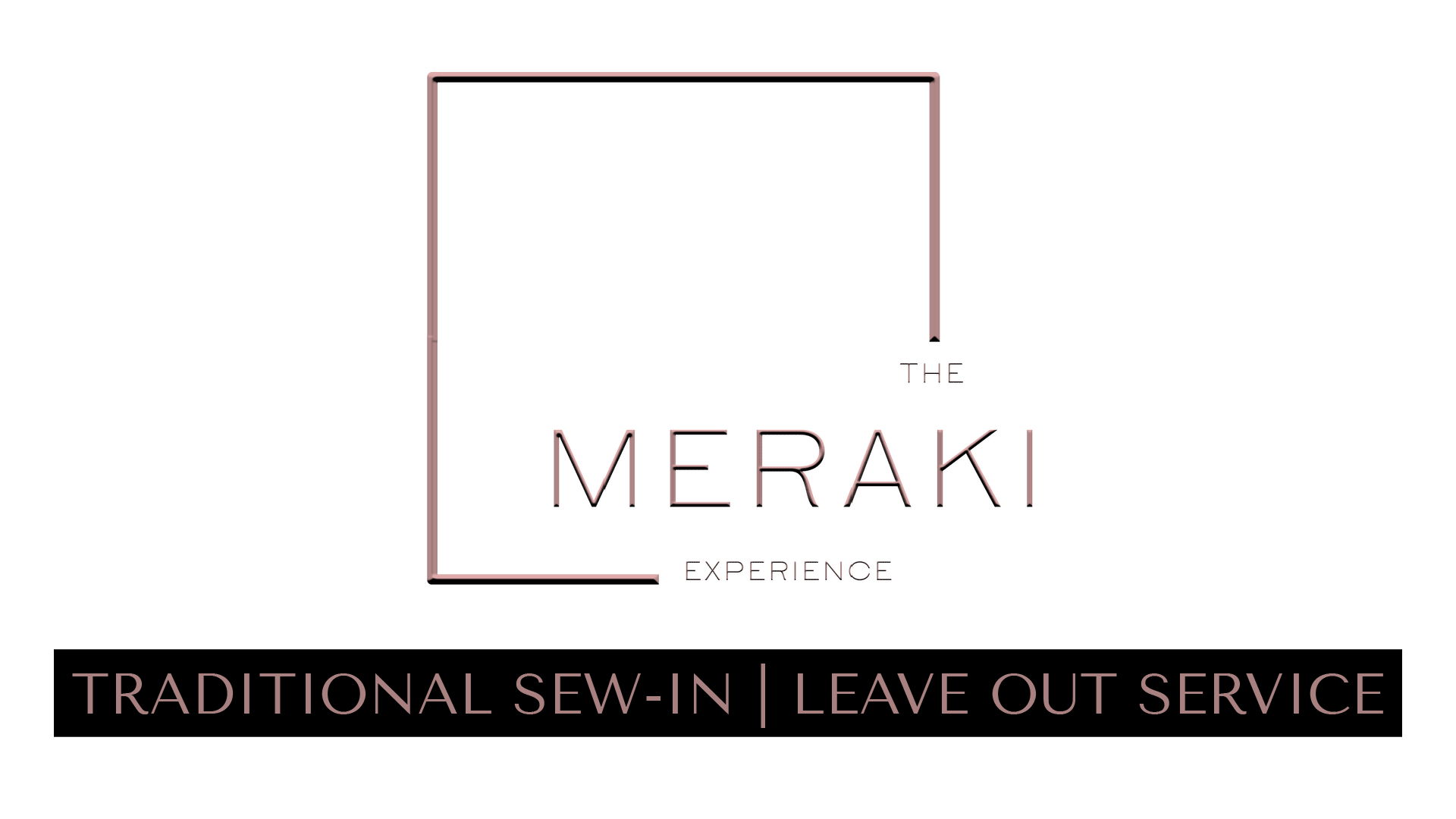 TRADITIONAL SEW-IN | LEAVE OUT SERVICE