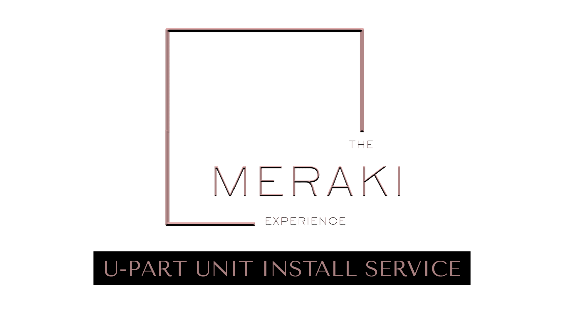 U-PART UNIT INSTALL SERVICE